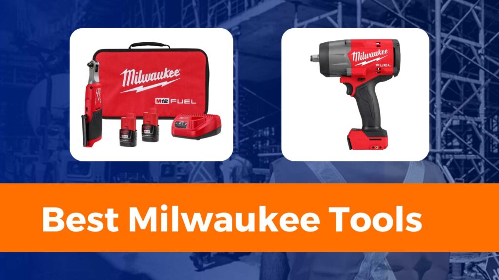 Best Milwaukee Tools