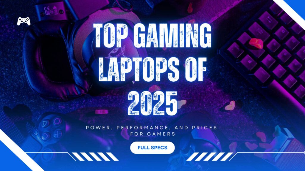 Top Gaming Laptops of 2025